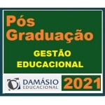 PÓS GRADUAÇÃO (DAMÁSIO 2021) - Gestão Educacional